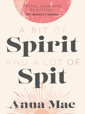 cover image of A Bit of Spirit and a Lot of Spit